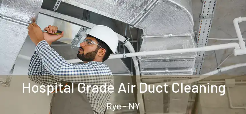  Hospital Grade Air Duct Cleaning Rye - NY