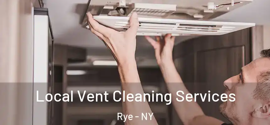 Local Vent Cleaning Services Rye - NY