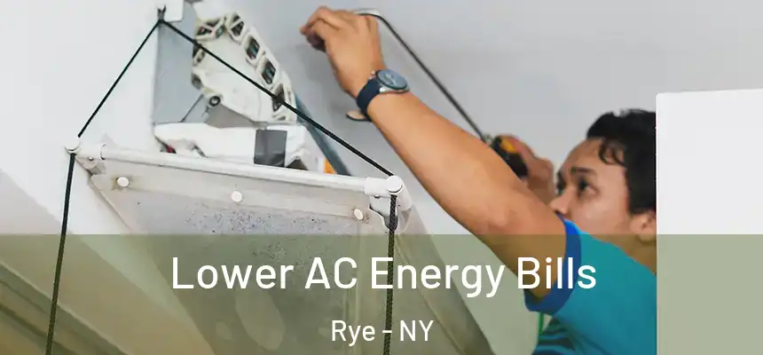  Lower AC Energy Bills Rye - NY