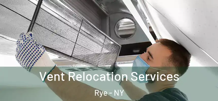  Vent Relocation Services Rye - NY
